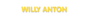 Der Vorname Willy Anton